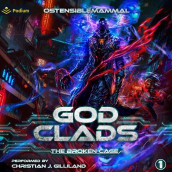 The Broken Cage: Godclads, Book 1