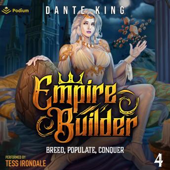 Empire Builder 4: Breed, Populate, Conquer: Empire Builder, Book 4