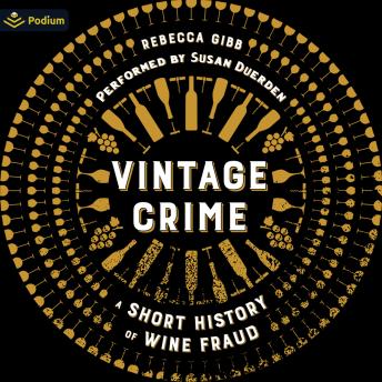 Vintage Crime: A Short History of Wine Fraud
