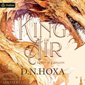 King of Air: Reign of Dragons, Book 1