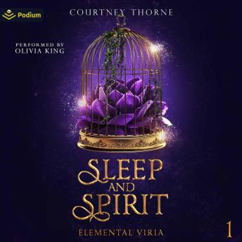 Sleep and Spirit: Elemental Viria, Book 1