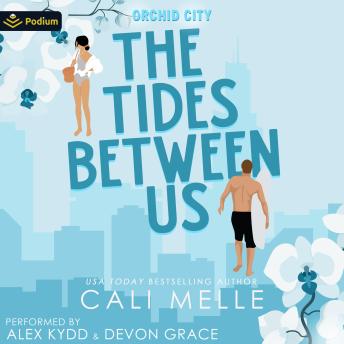 The Tides Between Us: Orchid City, Book 2