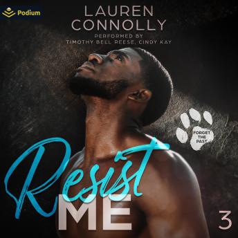 Resist Me: Forget the Past, Book 3