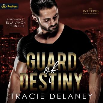 Guard of Destiny: An Intrepid Bodyguard Series Standalone