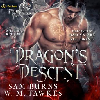 Dragon's Descent: To Kill a King, Book 3