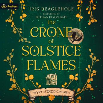 The Crone of Solstice Flames: Myrtlewood Crones, Book 2