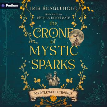 The Crone of Mystic Sparks: Myrtlewood Crones, Book 4