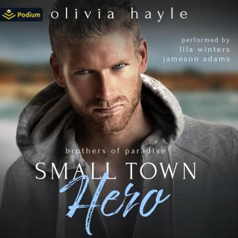 Small Town Hero: A Brothers of Paradise Standalone