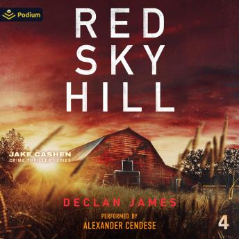 Red Sky Hill: Jake Cashen Crime Thriller Series, Book 4