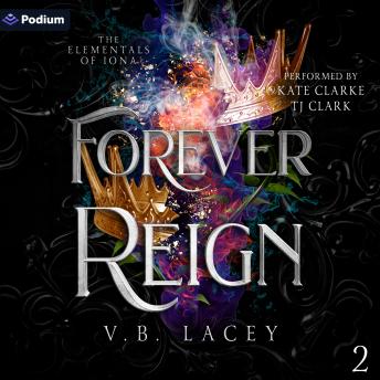 Forever Reign: The Elementals of Iona, Book 2