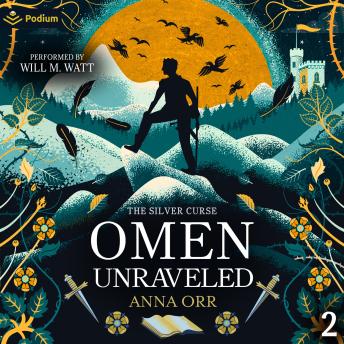 Omen Unraveled: An Epic Fantasy Adventure: The Silver Curse, Book 2