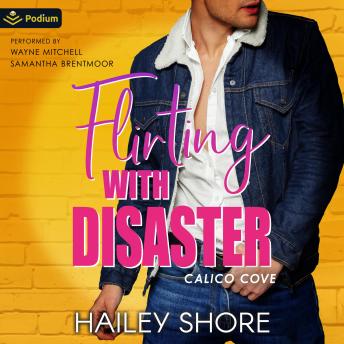 Flirting with Disaster: A Calico Cove Standalone