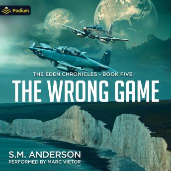 The Wrong Game: The Eden Chronicles, Book 5