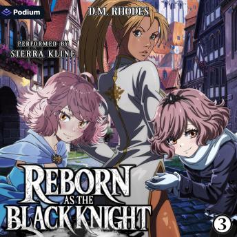 Reborn as the Black Knight: Volume 3: Reborn as the Black Knight, Book 3