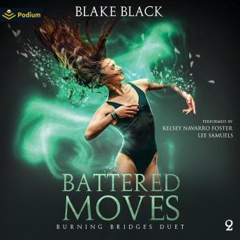 Battered Moves: Burning Bridges Duet, Book 2