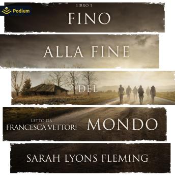 [Italian] - Fino alla Fine del Mondo: Fino alla fine del mondo, Libro 1
