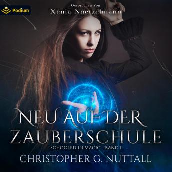 [German] - Neu auf der Zauberschule: Neu auf der Zauberschule, Band 1