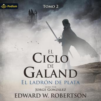 [Spanish] - El ladrón de plata: El Ciclo de Galand, Tomo 2