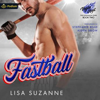 Fastball: Vegas Heat: The Expansion Team, Book 2