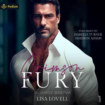 Crimson Fury: Ulianov Bratva, Book 1