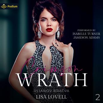 Crimson Wrath: Ulianov Bratva, Book 2