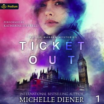 Ticket Out: Traffic Warden Mysteries, Book 1