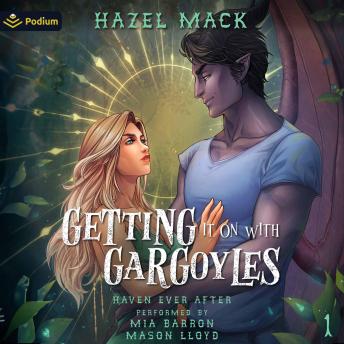 Getting It on with Gargoyles: Haven Ever After, Book 1