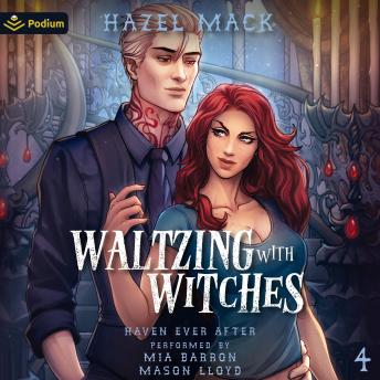 Waltzing with Witches: Haven Ever After, Book 4