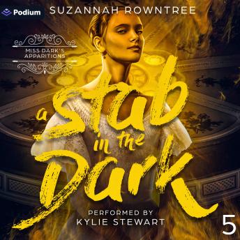 A Stab in the Dark: Miss Dark's Apparitions, Book 5