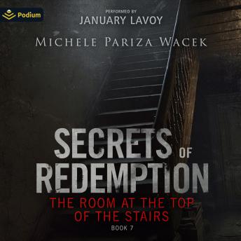 The Room at the Top of the Stairs: Secrets of Redemption, Book 7