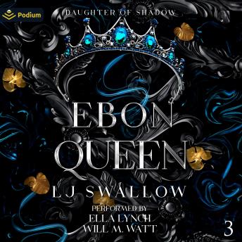 Ebon Queen: Daughter of Shadow, Book 3