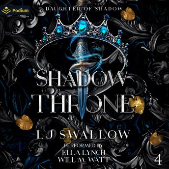 Shadow Throne: Daughter of Shadow, Book 4
