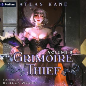 Grimoire Thief Volume 3: Divine Aspirations: Grimoire Thief, Book 3