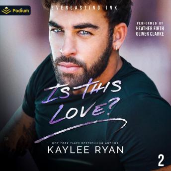 Is This Love?: Everlasting Ink, Book 2