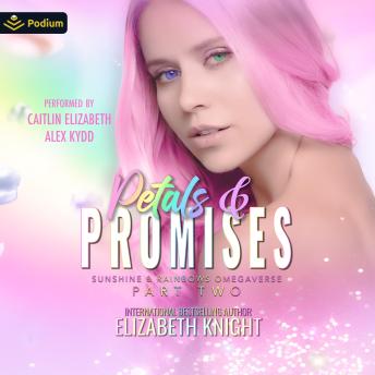 Petals & Promises: Part 2: Sunshine & Rainbows Omegaverse, Book 2