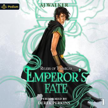 Emperor's Fate: Rulers of Tarmigan, Book 1