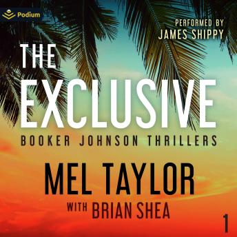 The Exclusive: Booker Johnson Thrillers, Book 1
