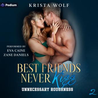 Unnecessary Roughness: Best Friends Never Kiss, Book 2