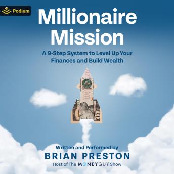 Millionaire Mission: A 9-Step System to Level Up Your Finances and Build Wealth