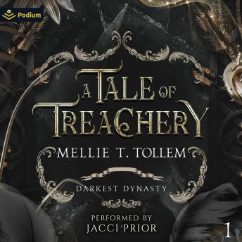 A Tale of Treachery: Darkest Dynasty, Book 1