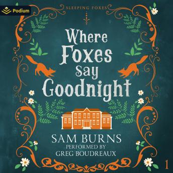 Where Foxes Say Goodnight: Sleeping Foxes, Book 1