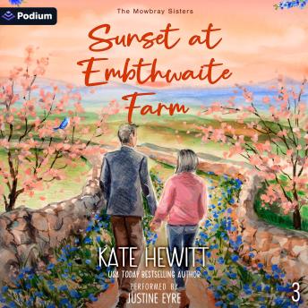 Sunset at Embthwaite Farm: The Mowbray Sisters, Book 3