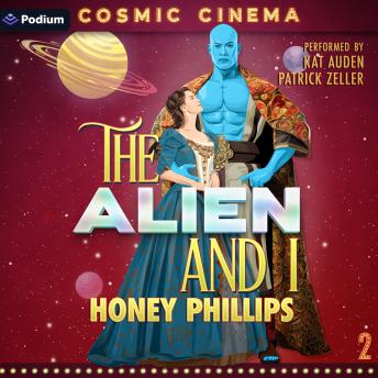 The Alien and I: Cosmic Cinema, Book 2