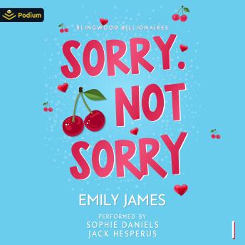 Sorry. Not Sorry: Blingwood Billionaires, Book 1