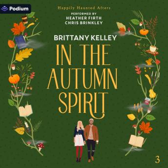 In the Autumn Spirit: Happily Haunted Afters, Book 3