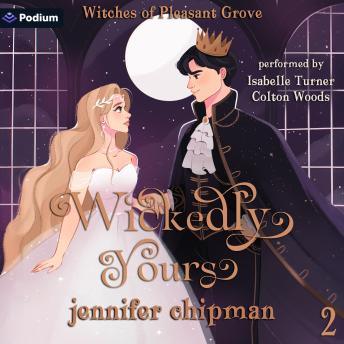 Wickedly Yours: Witches of Pleasant Grove, Book 2