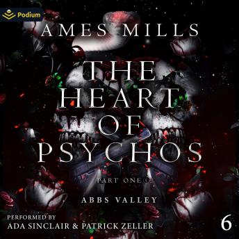 The Heart of Psychos: Part One: Abbs Valley, Book 6