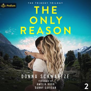 The Only Reason: The Trident Trilogy, Book 2