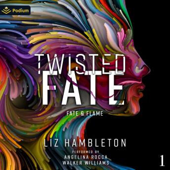 Twisted Fate: Fate & Flame, Book 1