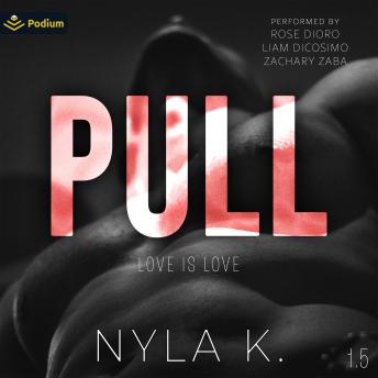 Pull: Love Is Love, Book 1.5